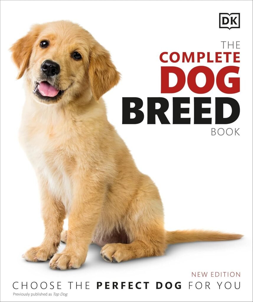 The Complete Dog Breed Book, New Edition (DK Definitive Pet Breed Guides)      Paperback – Illustrated, March 17, 2020