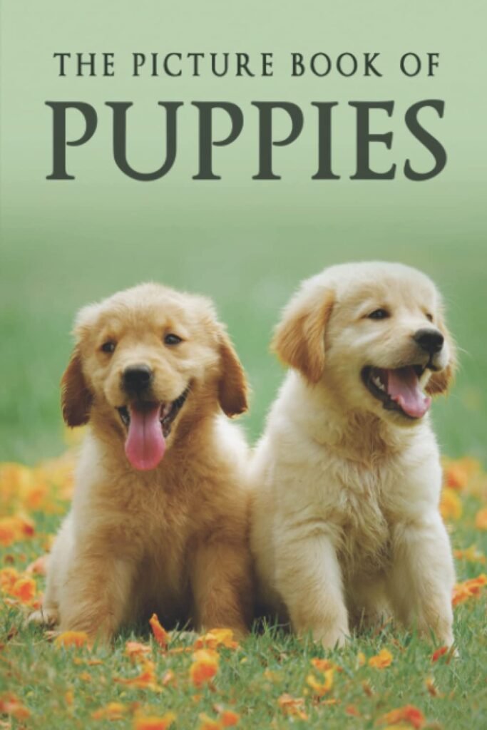 The Picture Book of Puppies: A Gift Book for Alzheimers Patients and Seniors with Dementia (Picture Books - Animals)      Paperback – December 18, 2019