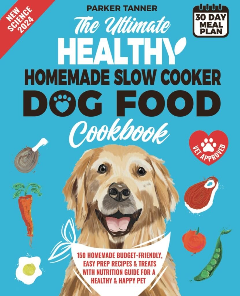 The Ultimate Healthy Homemade Slow Cooker Dog Food Cookbook: 150 Vet-Approved, Budget-Friendly, Easy Prep Recipes  Treats with Nutrition Guide for a Healthy  Happy Pet      Paperback – January 2, 2025