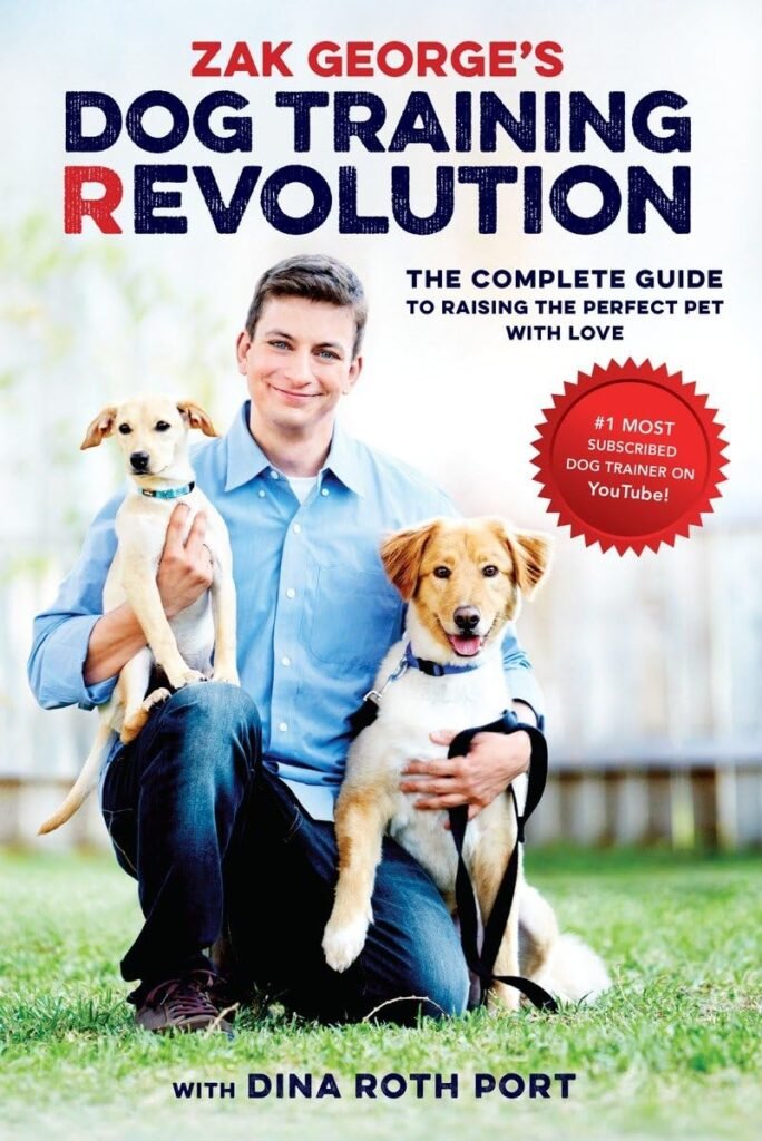 Zak Georges Dog Training Revolution: The Complete Guide to Raising the Perfect Pet with Love      Paperback – June 7, 2016